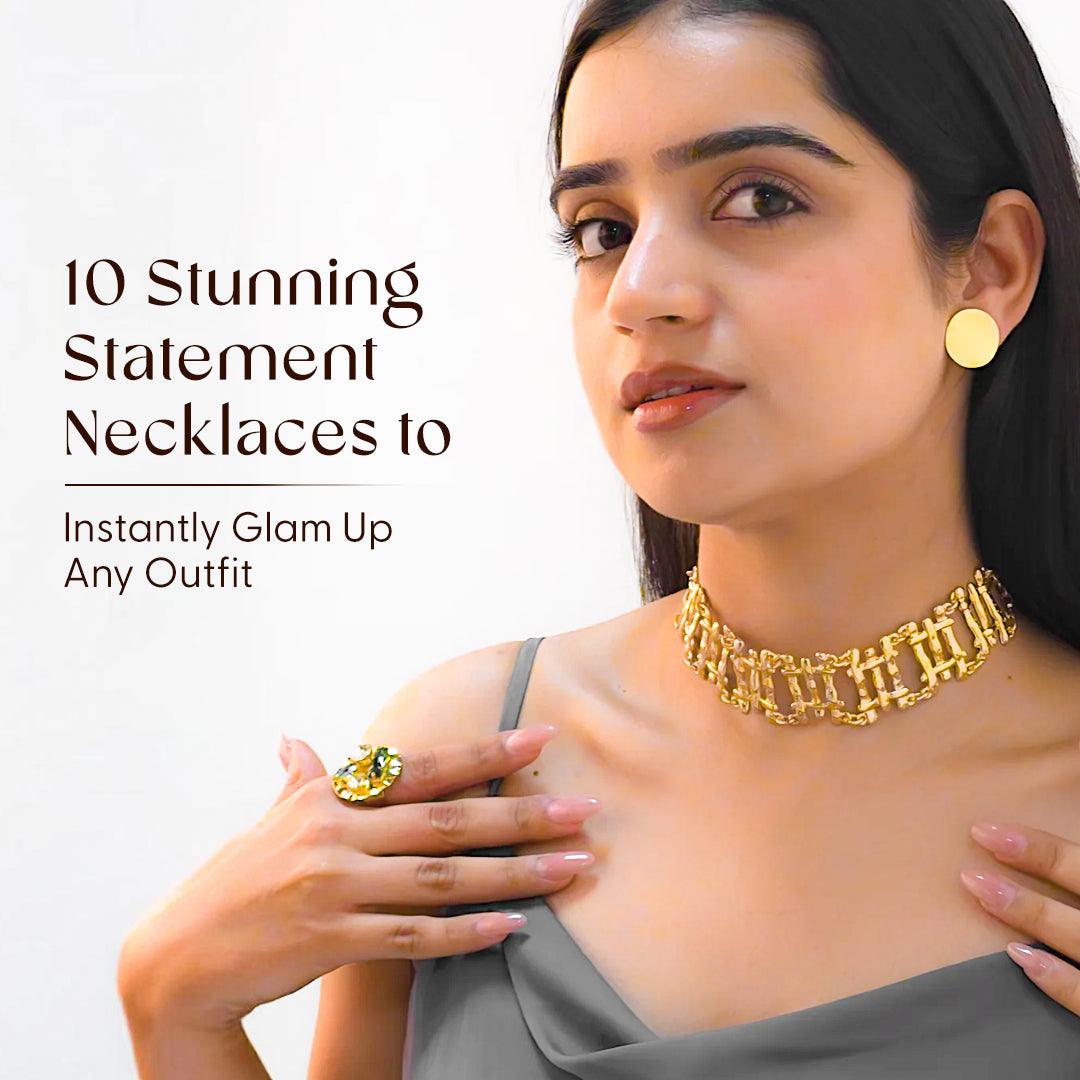 10 Stunning Statement Necklaces to Instantly Glam Up Any Outfit