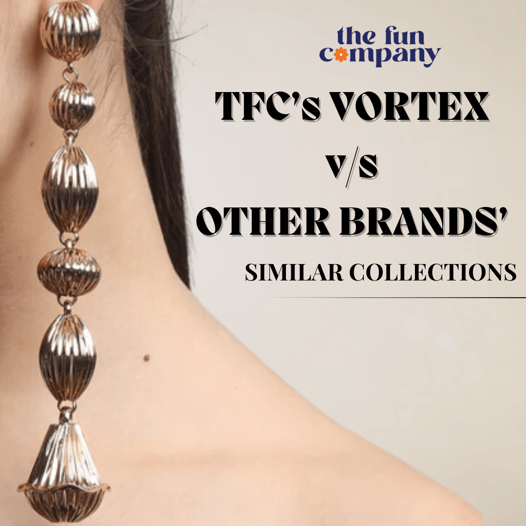 TFC’s VORTEX v/s OTHER BRANDS' SIMILAR COLLECTION
